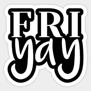 FriYAY Weekend Vibes Sticker